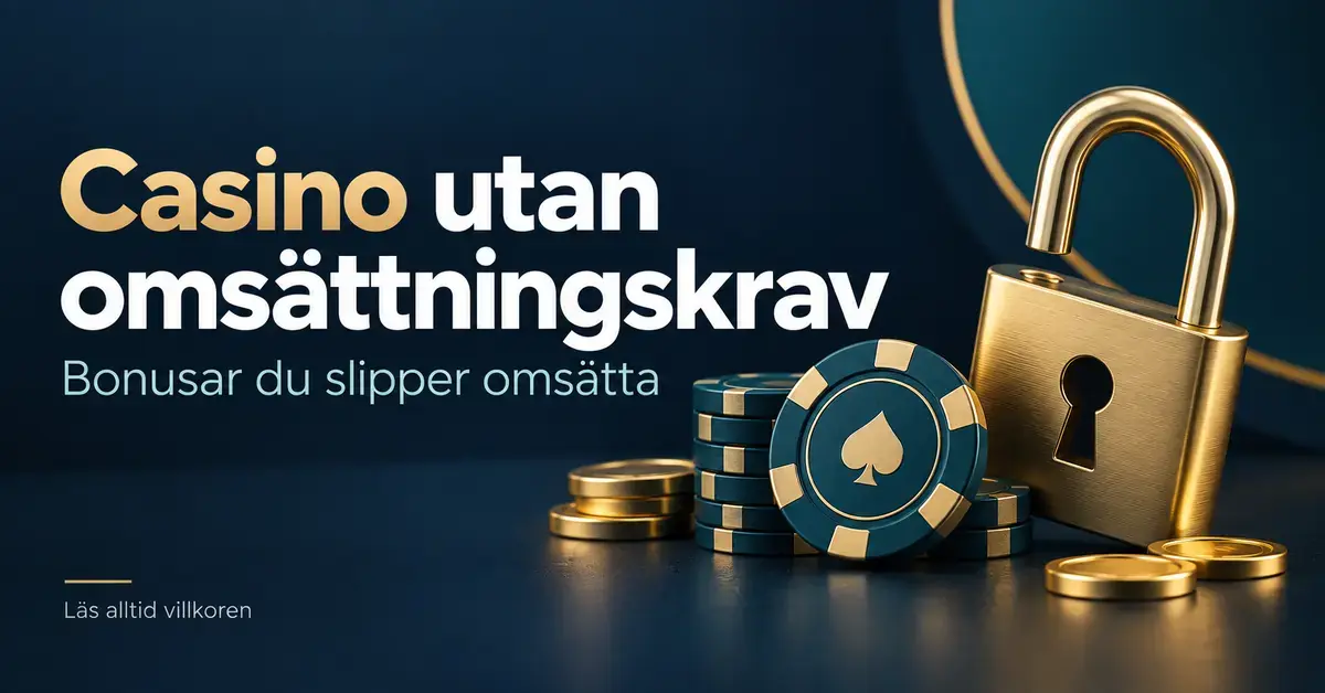 Illustration med kasinomarker, guldmynt och ett öppet hänglås intill texten ”Casino utan omsättningskrav – Bonusar du slipper omsätta” och påminnelsen ”Läs alltid villkoren”.
