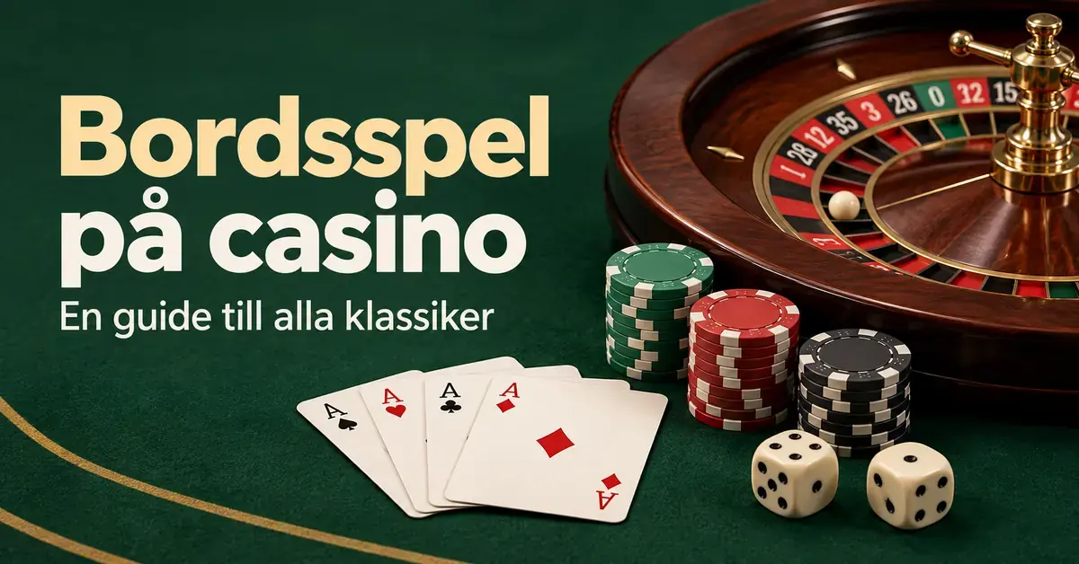 Rouletthjul, spelkort, spelmarker och tärningar på ett grönt spelbord med texten ”Bordsspel på casino – En guide till alla klassiker”.